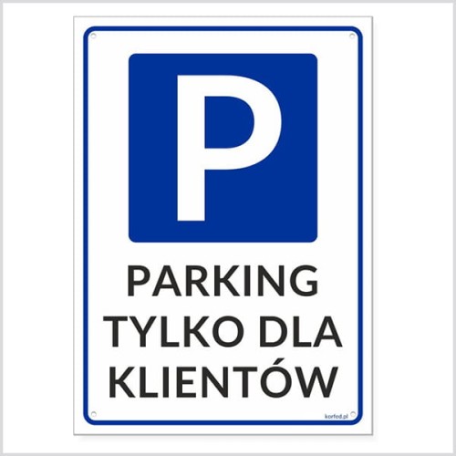 Tabliczka pionowa "Parking tylko dla klientów"